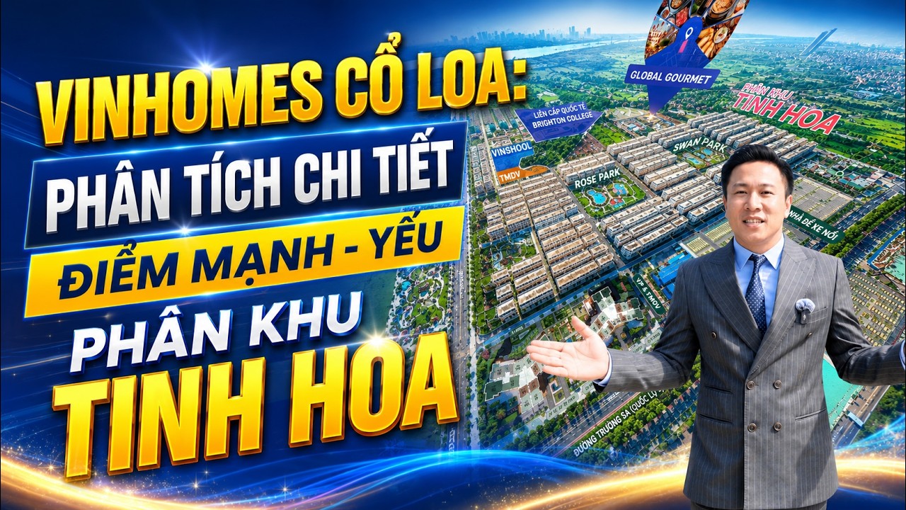 Phân Khu Tinh Hoa Vinhomes Cổ Loa: Điểm Mạnh, Điểm Yếu & Có Nên Mua?