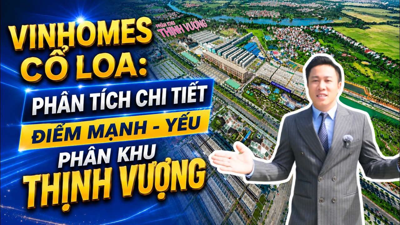 Phân Khu Thịnh Vượng Vinhomes Cổ Loa: Điểm Mạnh, Điểm Yếu Và Có Nên Mua?