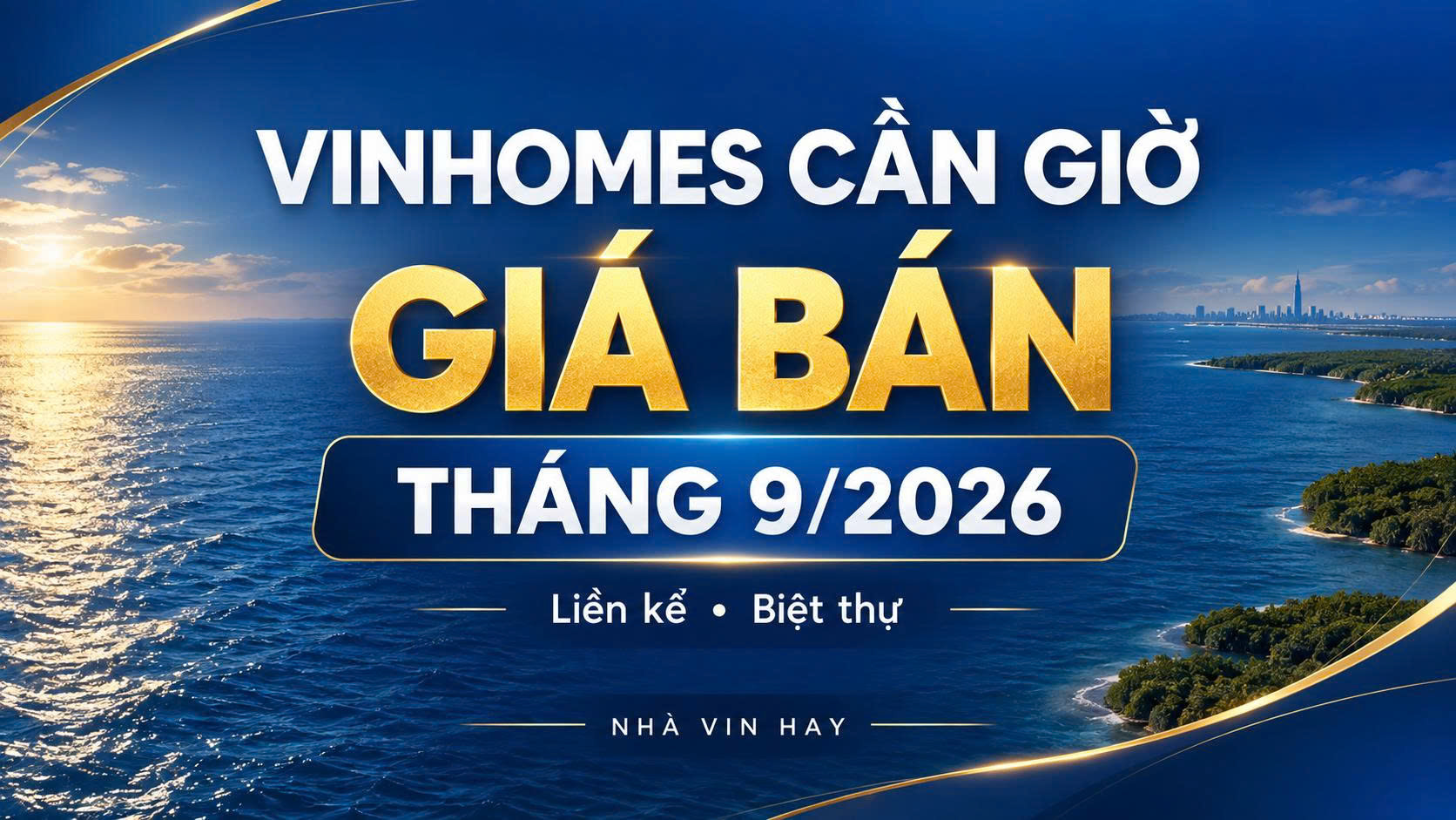 Cập nhật giá bán Vinhomes Cần Giờ tháng 9/2026