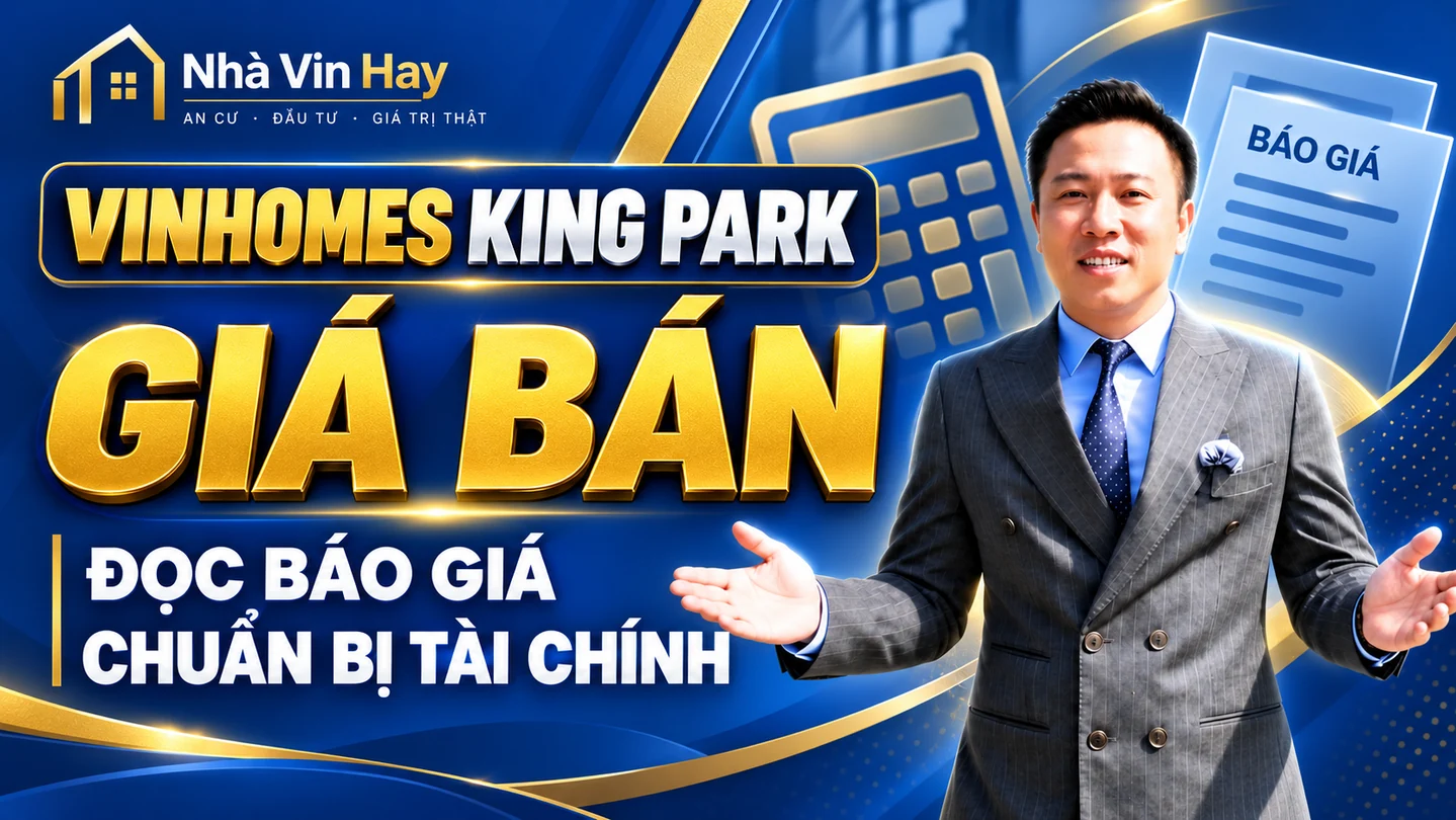 Lê Kim Cương trên ảnh đại diện Vinhomes King Park: Giá bán, đọc báo giá và chuẩn bị tài chính